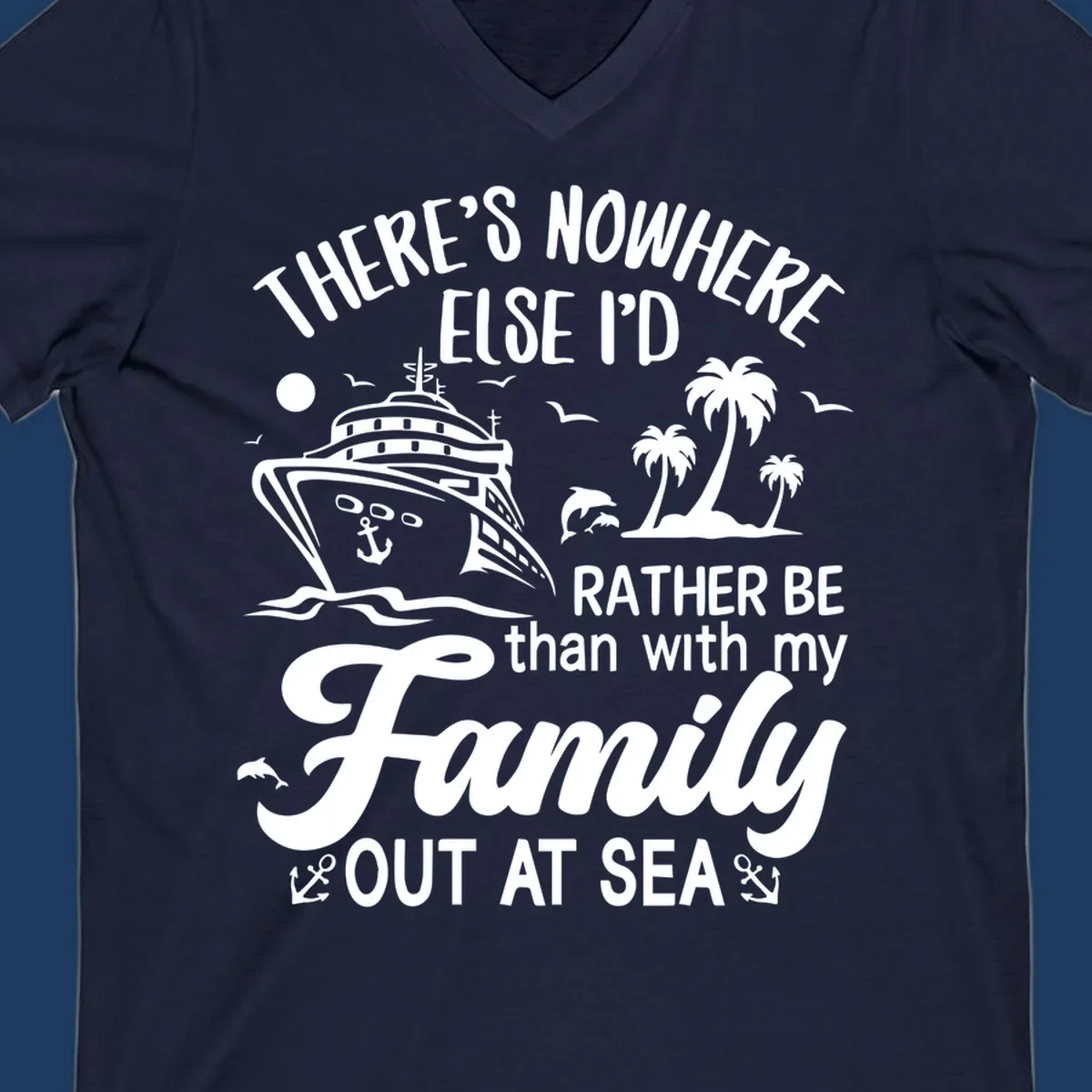 Family cruise vacation design with cruise ship, tropical island, dolphins, and text saying 'Rather Be Out At Sea'