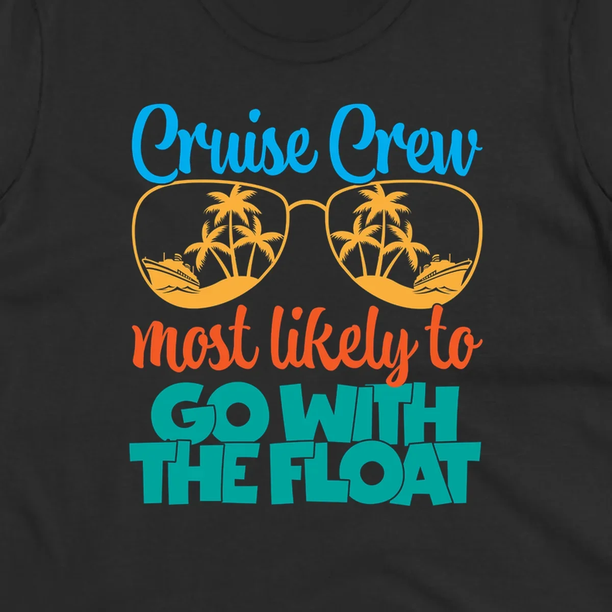 Cruise crew most likely to go with the float design featuring oversized sunglasses with tropical scenes and colorful text