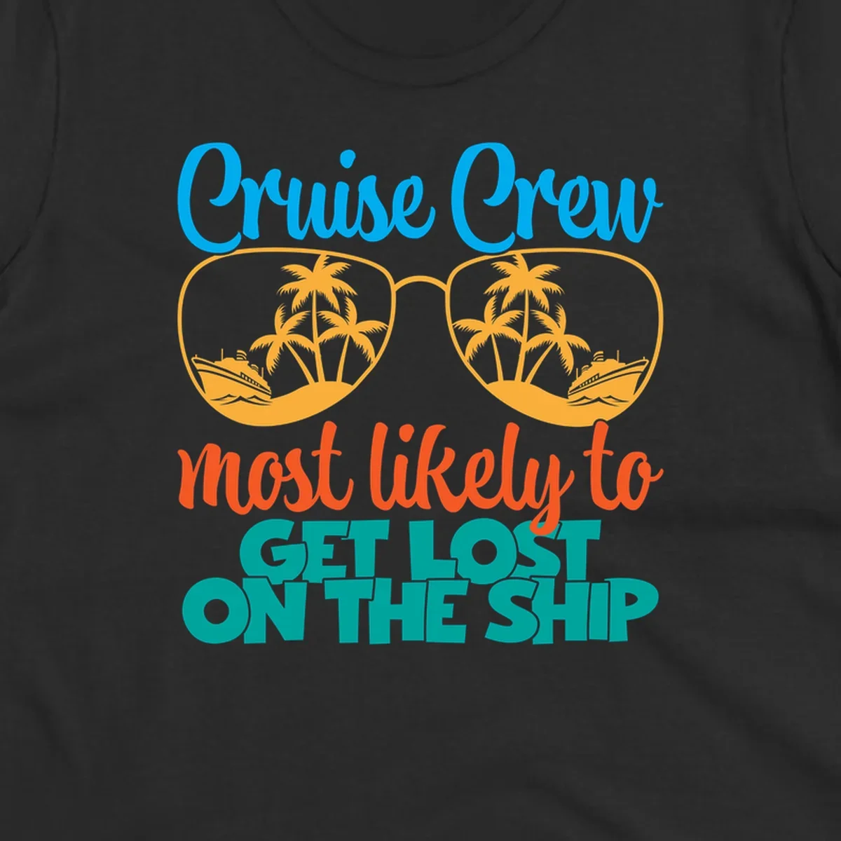 Cruise crew most likely design with oversized sunglasses containing tropical palm trees and ships, humorous vacation tee artwork