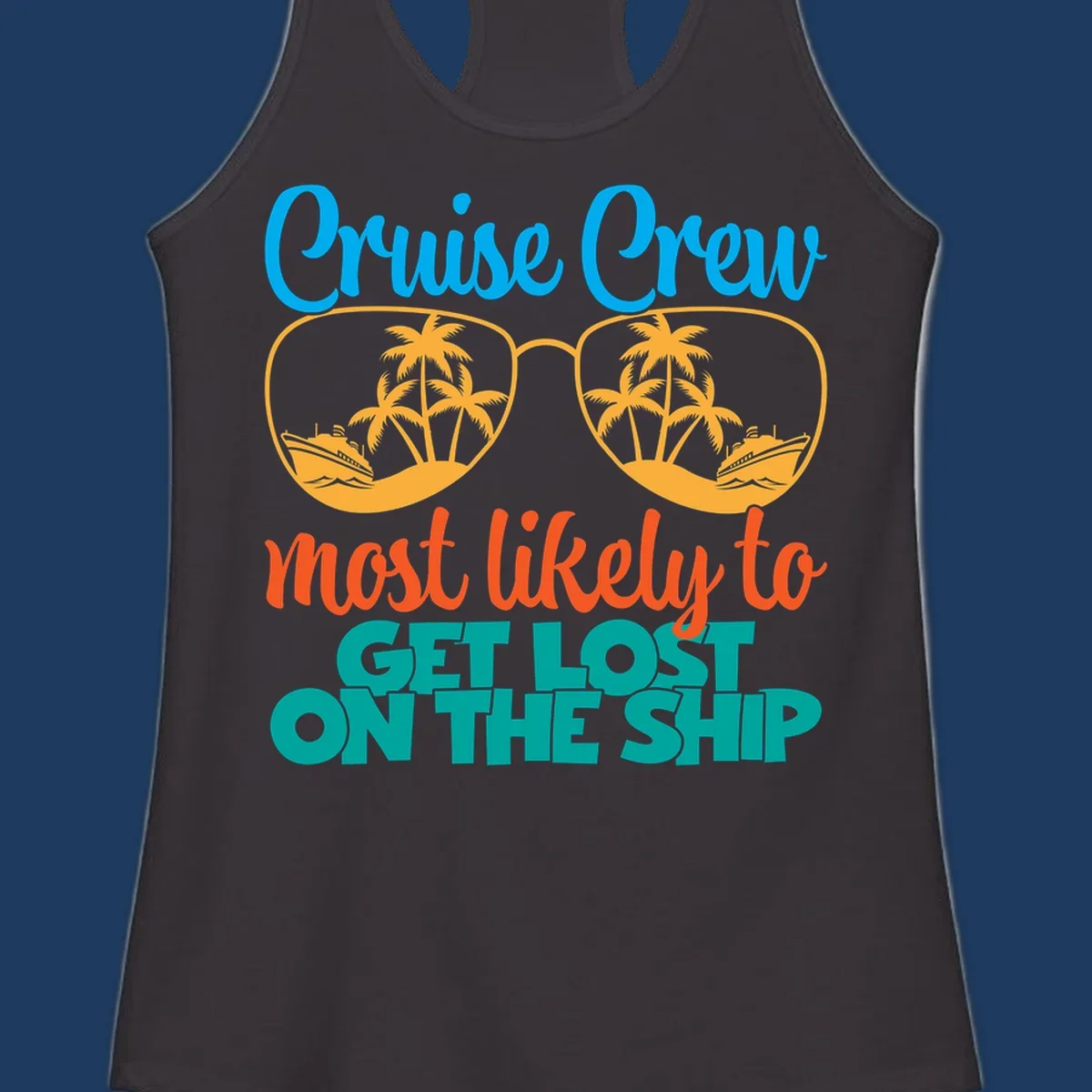 Cruise crew most likely design with oversized sunglasses containing tropical palm trees and ships, humorous vacation tee artwork