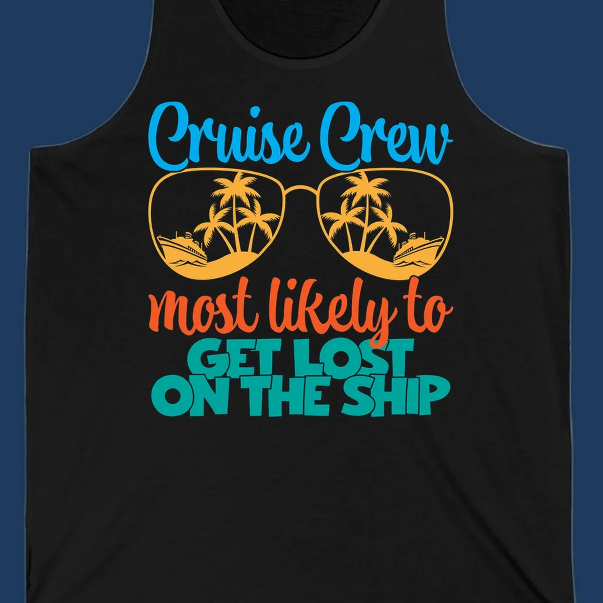 Cruise crew most likely design with oversized sunglasses containing tropical palm trees and ships, humorous vacation tee artwork
