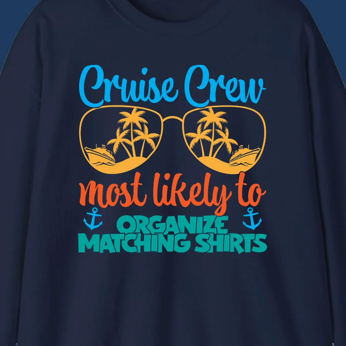 Colorful cruise crew matching shirts design with sunglasses, palm trees, ships, and humorous text about organizing coordinated outfits