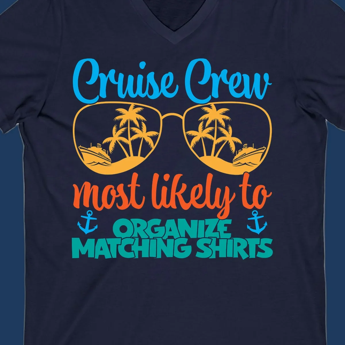 Colorful cruise crew matching shirts design with sunglasses, palm trees, ships, and humorous text about organizing coordinated outfits