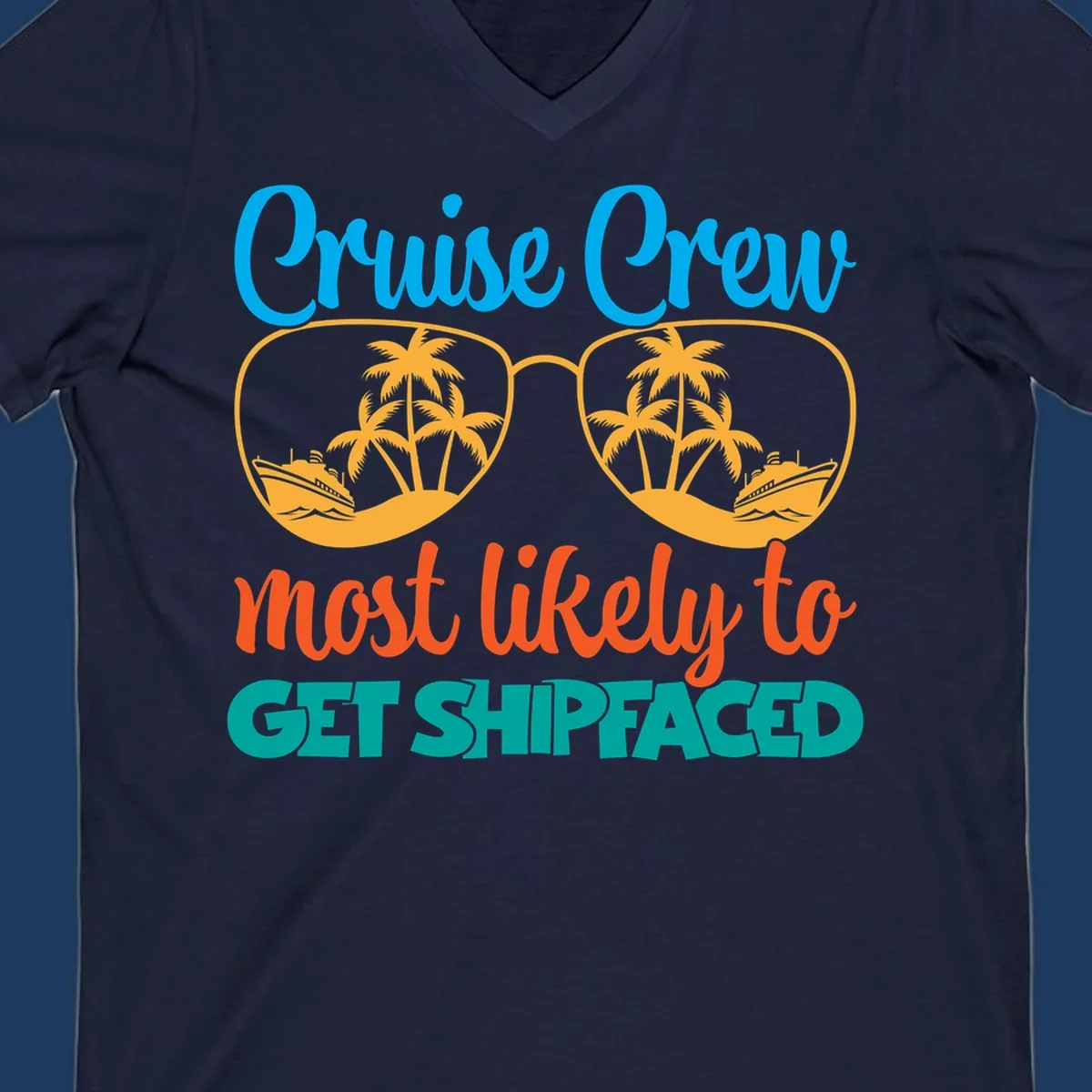 Cruise crew most likely to get shipfaced design with sunglasses containing palm trees and ships, colorful text on gray background