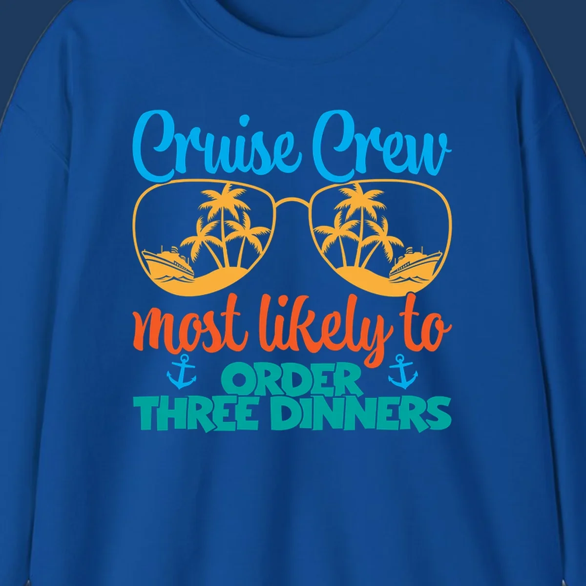 Cruise crew most likely to order three dinners design with sunglasses, palm trees, ships, and anchors