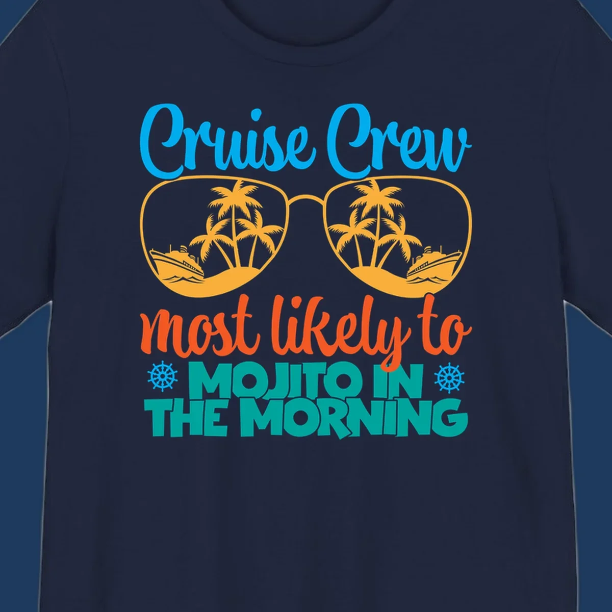 Cruise crew most likely to mojito in the morning design with tropical sunglasses, palm trees, ships, and playful text