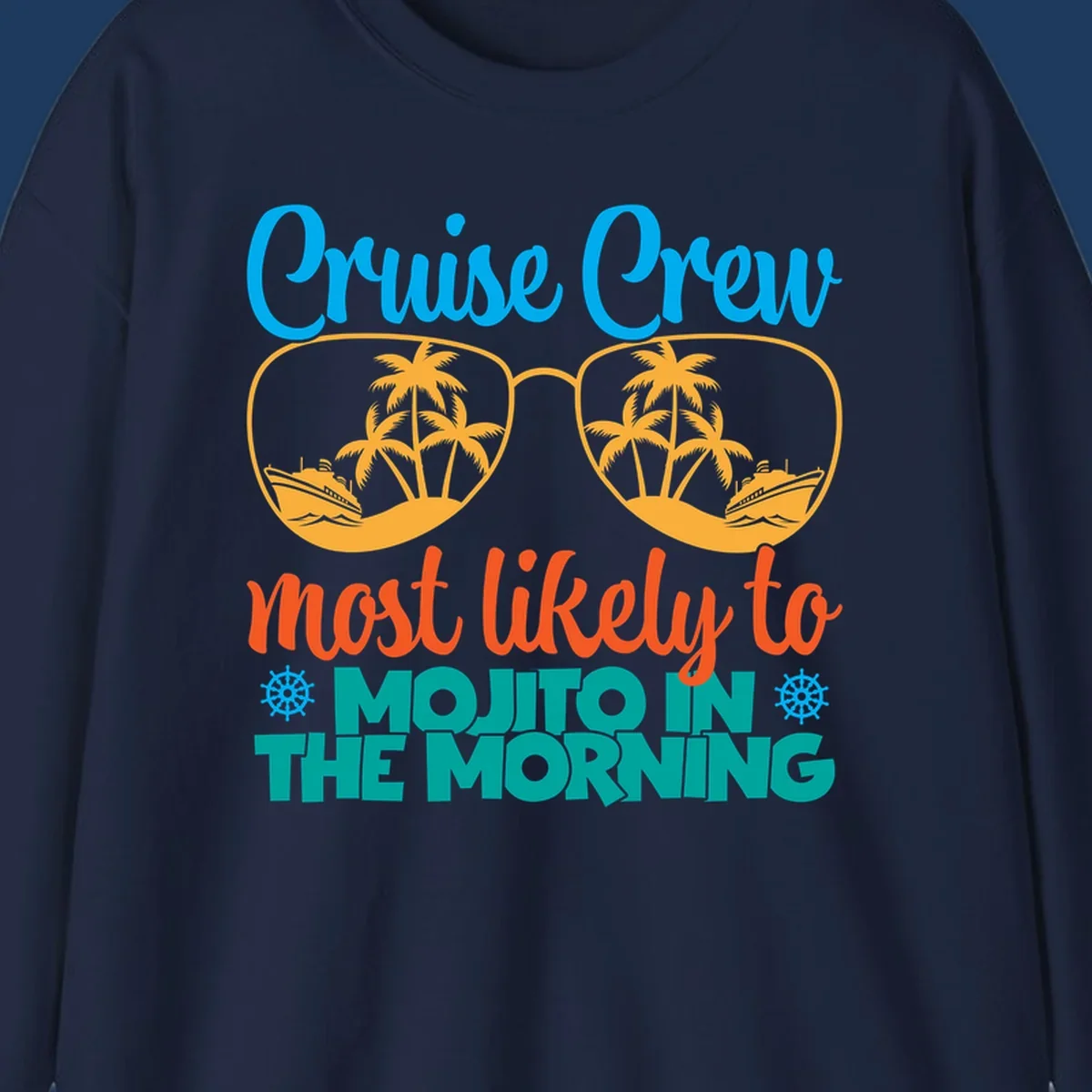 Cruise crew most likely to mojito in the morning design with tropical sunglasses, palm trees, ships, and playful text