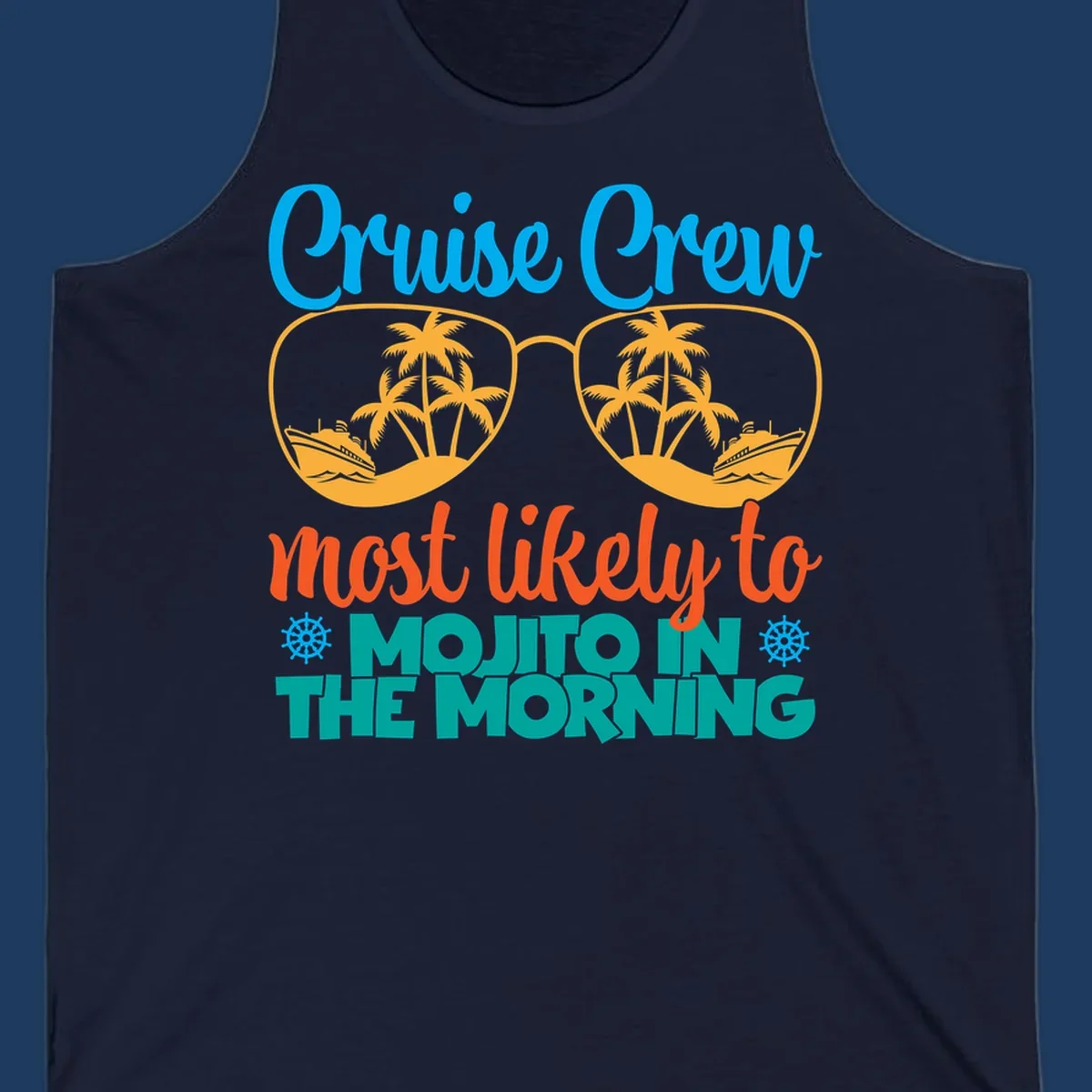Cruise crew most likely to mojito in the morning design with tropical sunglasses, palm trees, ships, and playful text