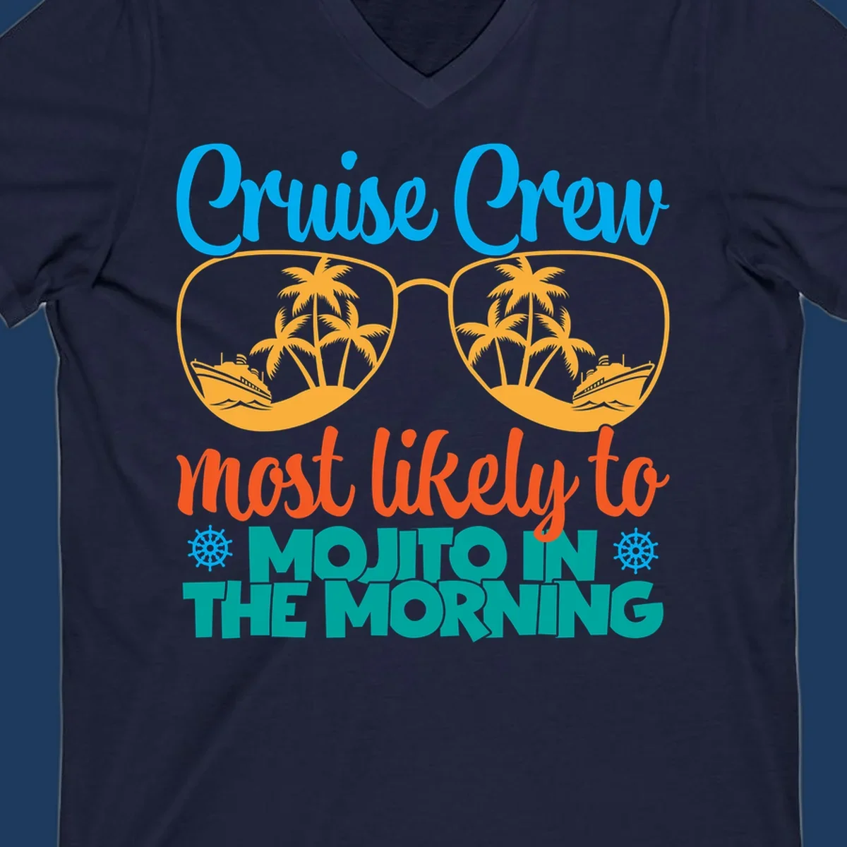 Cruise crew most likely to mojito in the morning design with tropical sunglasses, palm trees, ships, and playful text