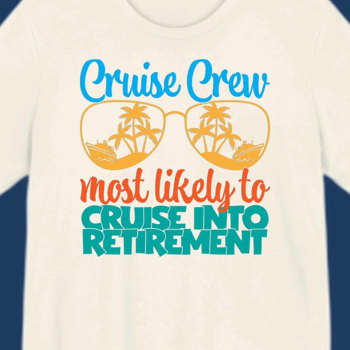 Cruise into retirement design with oversized sunglasses showing tropical palm trees and ships, bold text about cruise crew retirement