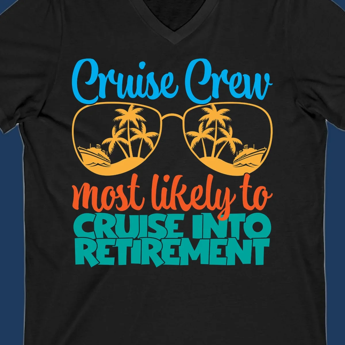 Cruise into retirement design with oversized sunglasses showing tropical palm trees and ships, bold text about cruise crew retirement