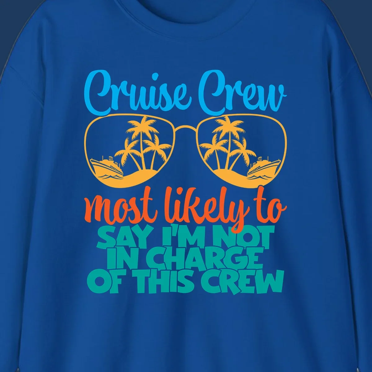 Cruise crew not in charge design with sunglasses, palm trees, and ship reflections in tropical blue and orange colors