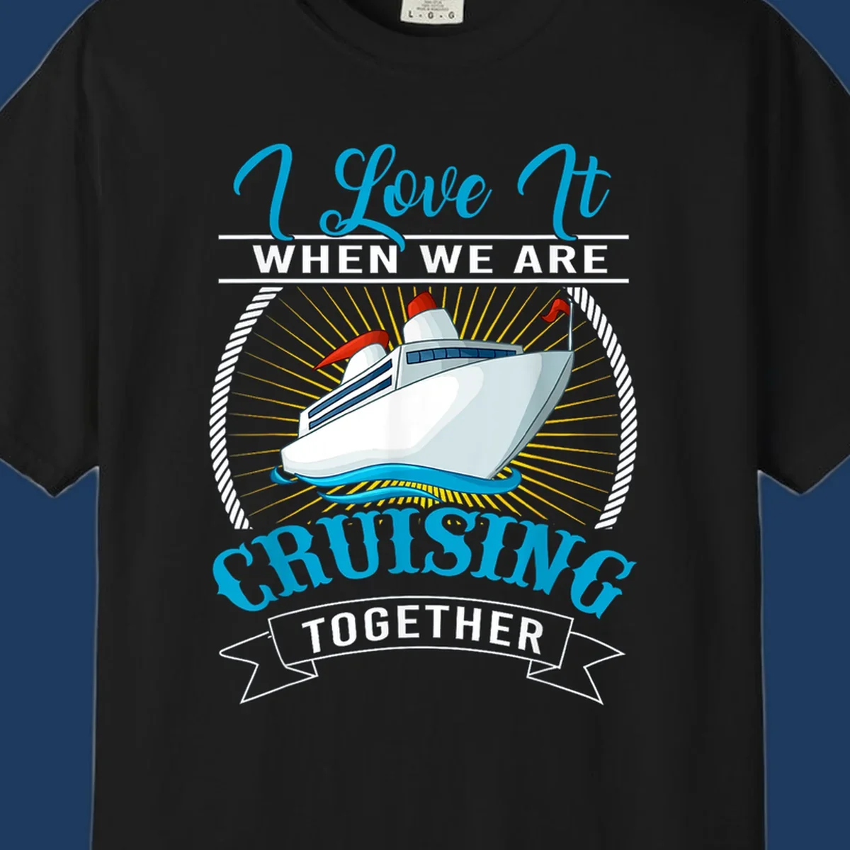 Cruise ship illustration with 'I Love It When We Are Cruising Together' text in blue and white, surrounded by rope border and gold sun rays