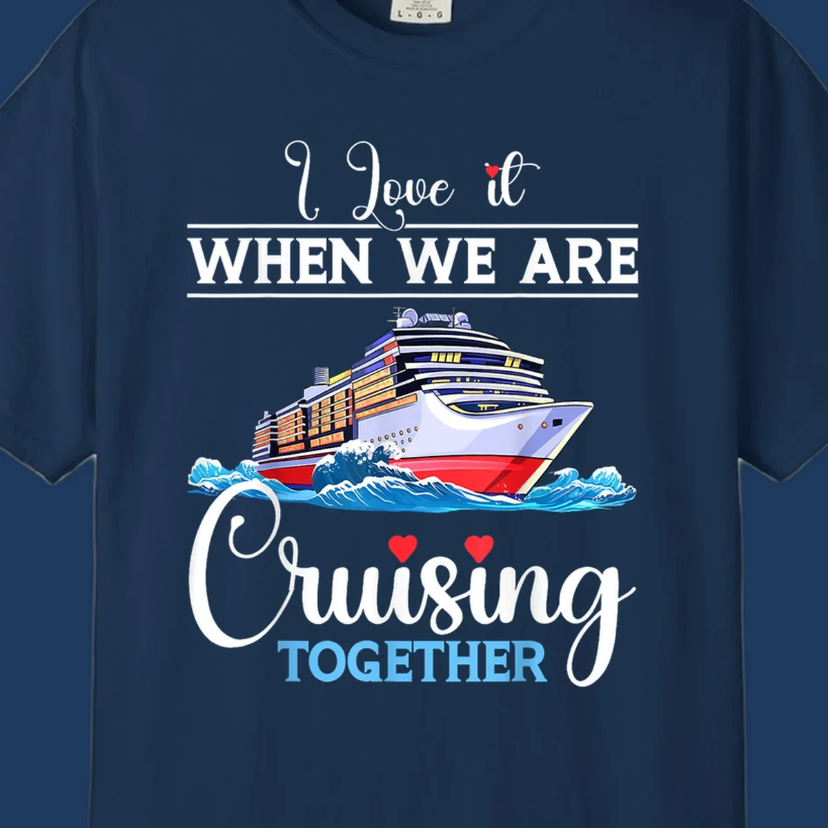 Colorful cruise ship illustration with ocean waves and text reading 'I Love it When We Are Cruising Together' with heart accents