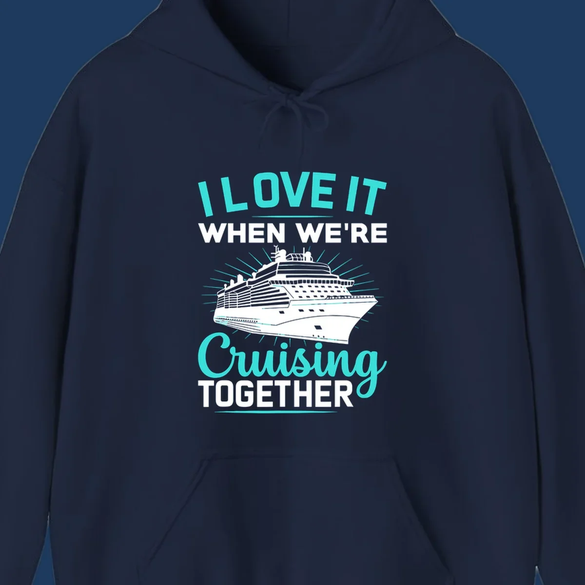 Cruise ship with sunburst rays and text reading 'I Love It When We're Cruising Together' in cyan and white on gray background