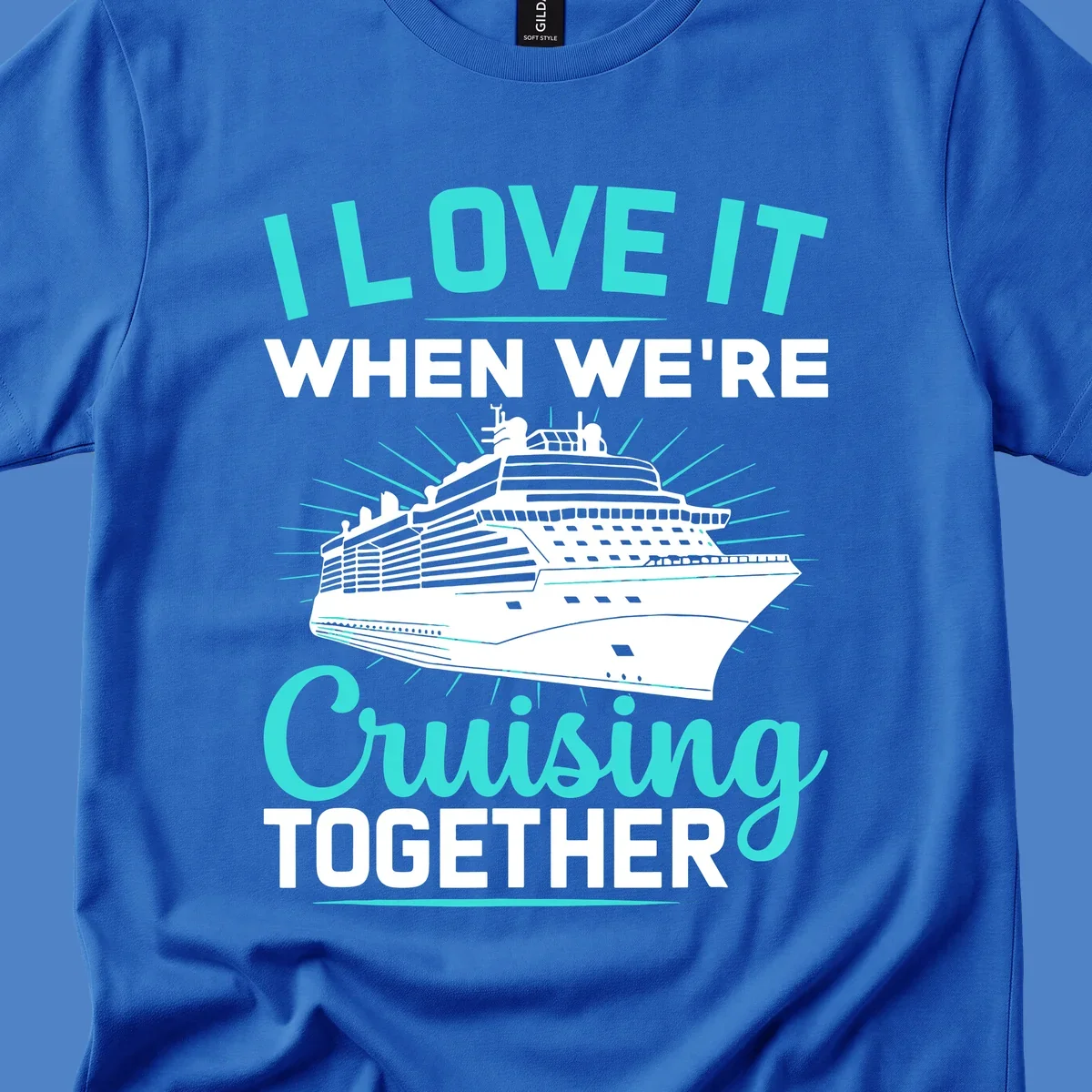 Cruise ship with sunburst rays and text reading 'I Love It When We're Cruising Together' in cyan and white on gray background