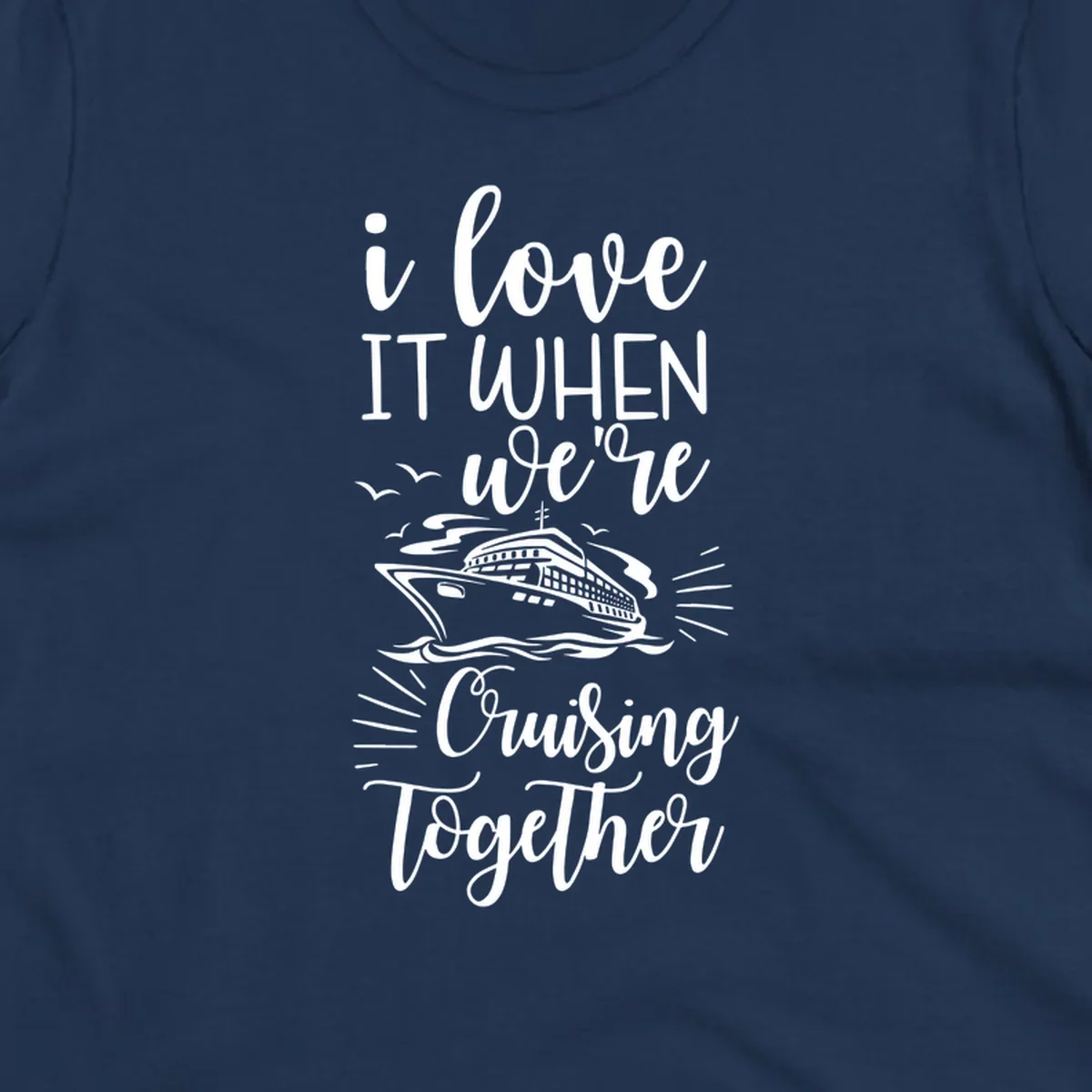White script text reading 'i love it when we're cruising together' with an illustration of a cruise ship on ocean waves and seagulls