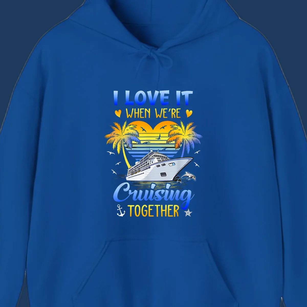 Cruise ship with palm trees and sunset stripes, text reads 'I Love It When We're Cruising Together' with nautical elements like dolphin and anchor