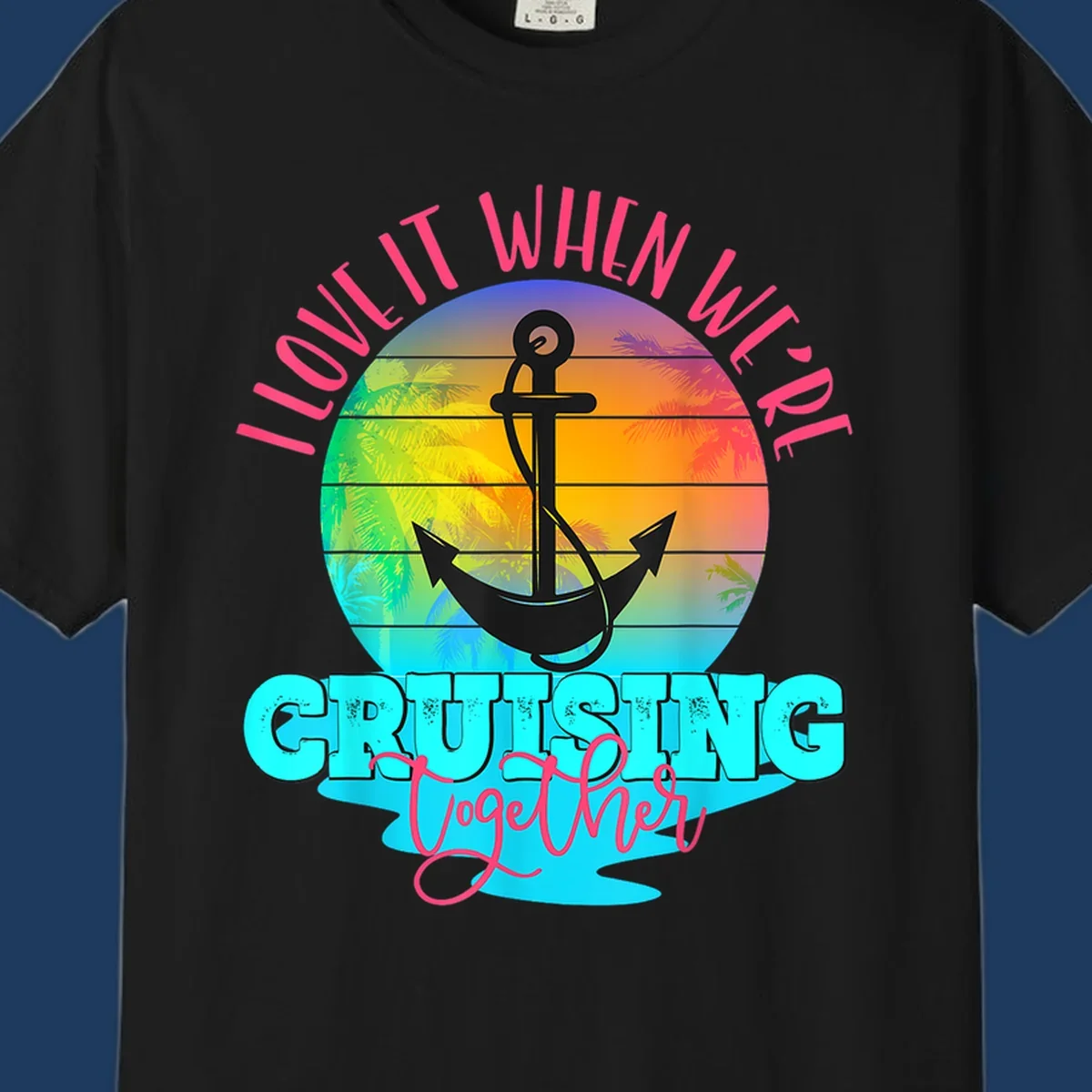 Love it when you're cruising together design with anchor, tropical sunset, and palm trees on colorful gradient background