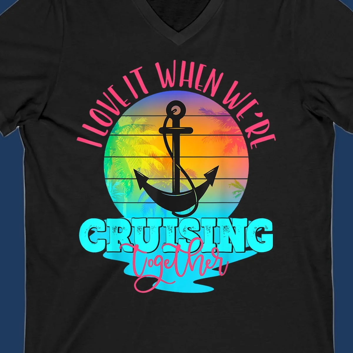 Love it when you're cruising together design with anchor, tropical sunset, and palm trees on colorful gradient background