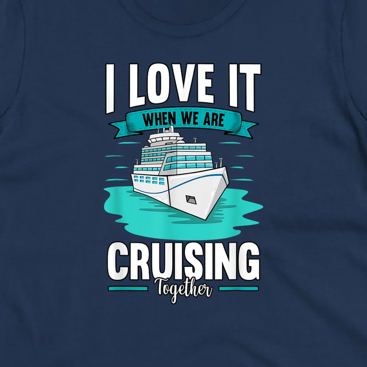 Illustration of a cruise ship in turquoise water with text reading 'I love it when we are cruising together' celebrating group cruise vacations