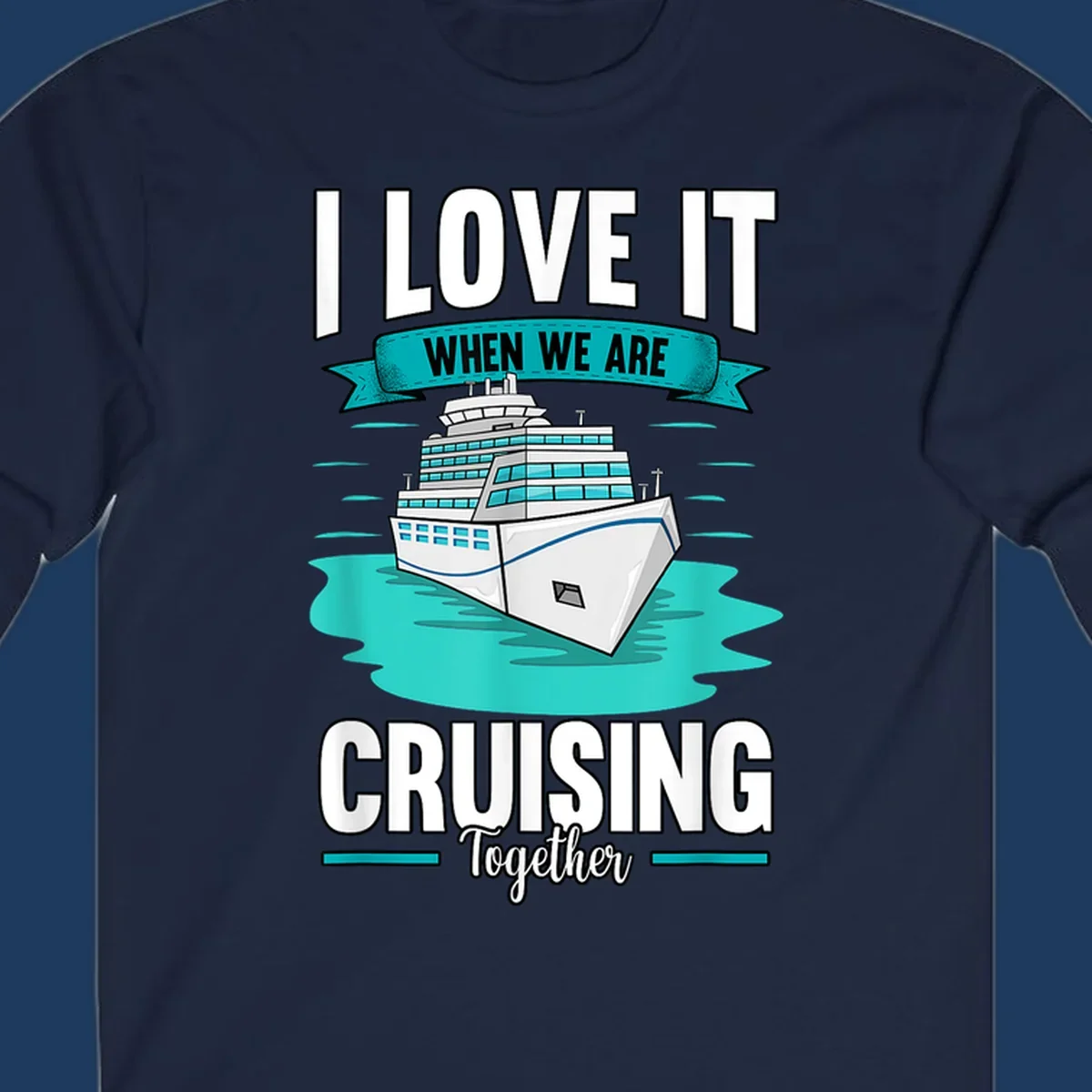 Illustration of a cruise ship in turquoise water with text reading 'I love it when we are cruising together' celebrating group cruise vacations