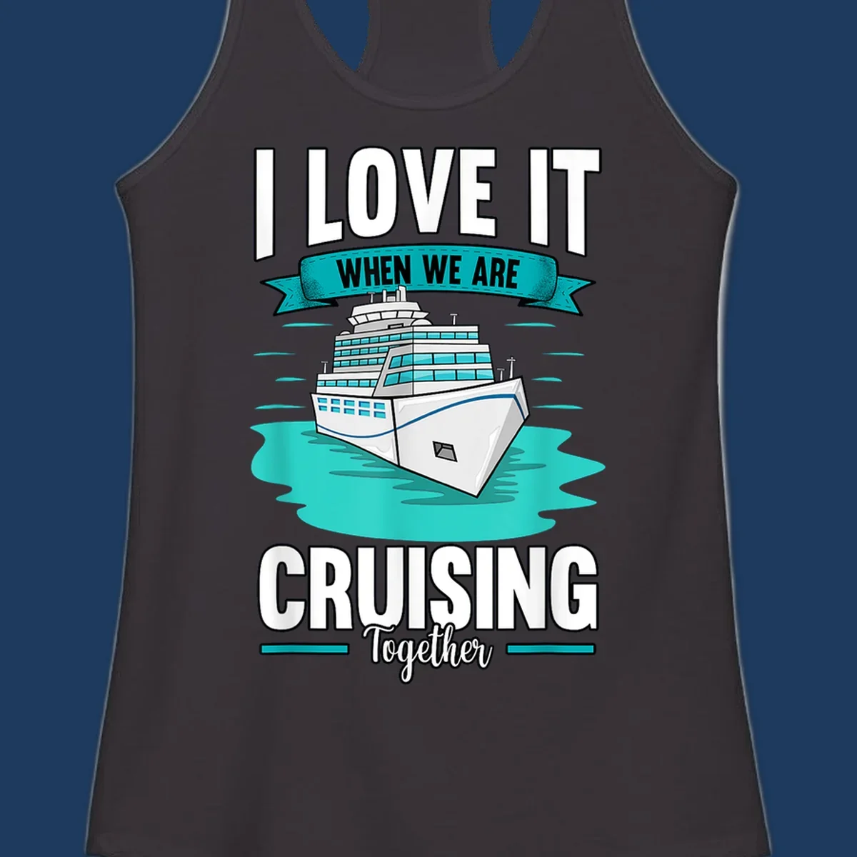 Illustration of a cruise ship in turquoise water with text reading 'I love it when we are cruising together' celebrating group cruise vacations