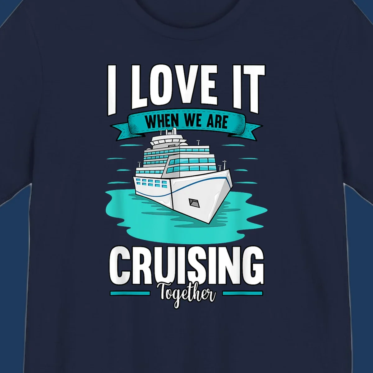 Illustration of a cruise ship in turquoise water with text reading 'I love it when we are cruising together' celebrating group cruise vacations