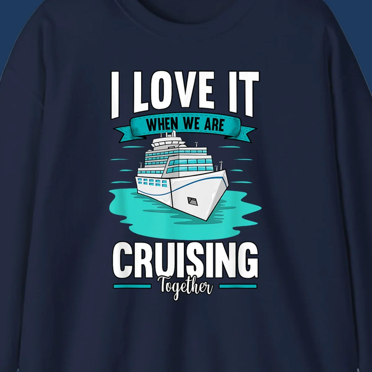 Illustration of a cruise ship in turquoise water with text reading 'I love it when we are cruising together' celebrating group cruise vacations
