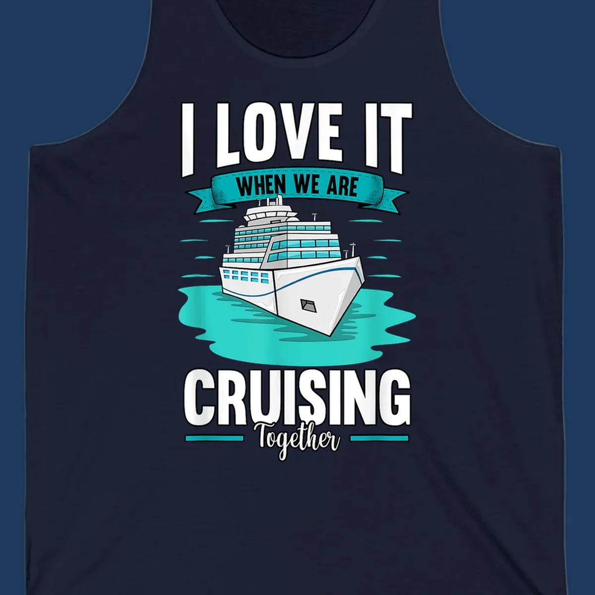 Illustration of a cruise ship in turquoise water with text reading 'I love it when we are cruising together' celebrating group cruise vacations