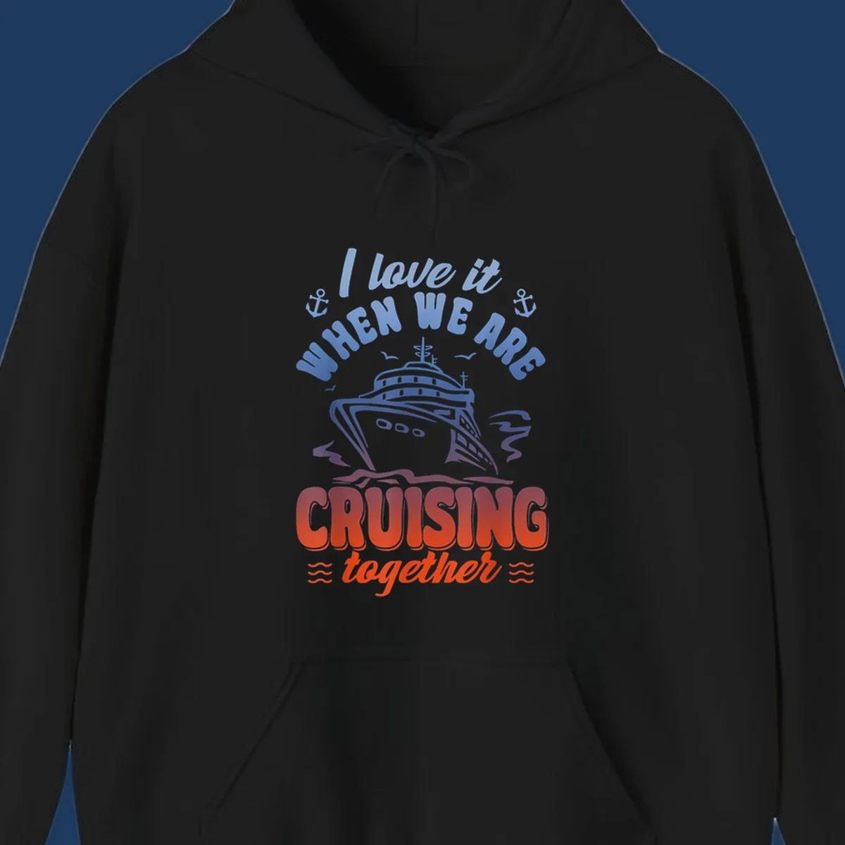 Colorful gradient cruise ship illustration with anchors and text reading 'I love it when we are cruising together'