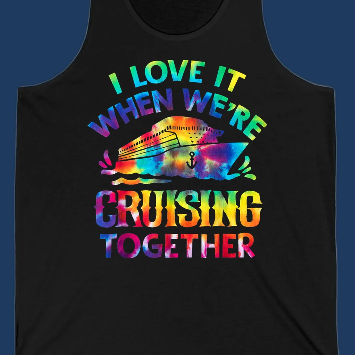 Colorful tie-dye fish with rainbow text reading 'I Love It When We're Cruising Together' on gray background