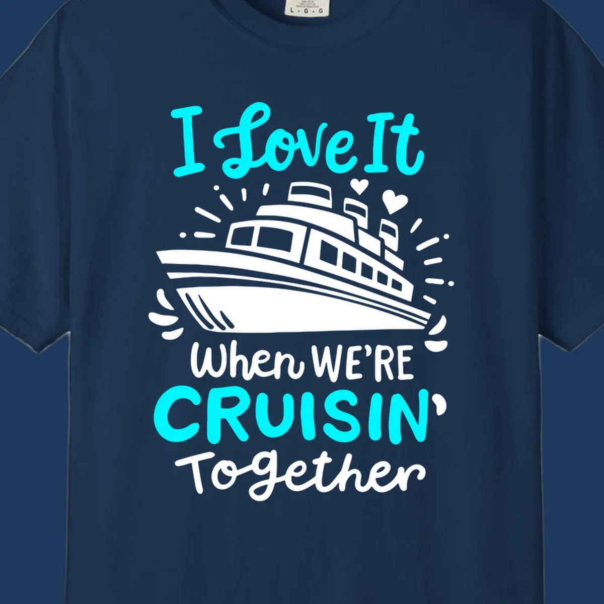 Cruise ship illustration with hearts and sparkles, text reading 'I love It when WE'RE CRUISIN' Together' in cyan and white on gray background