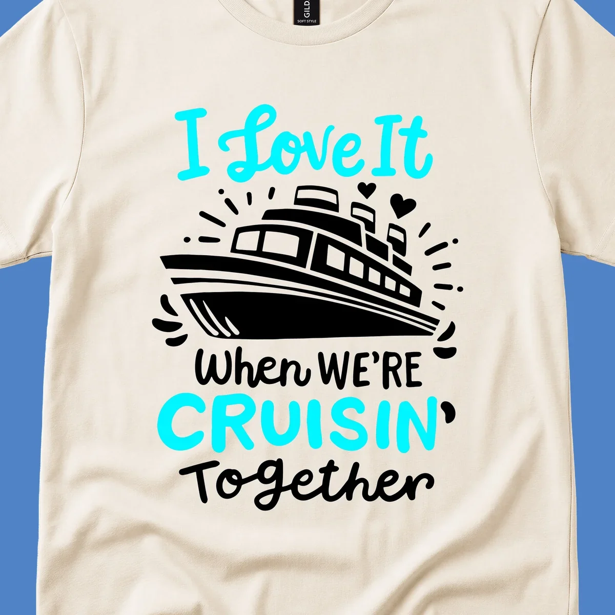 Cruise ship illustration with hearts and sparkles, text reading 'I love It when WE'RE CRUISIN' Together' in cyan and white on gray background