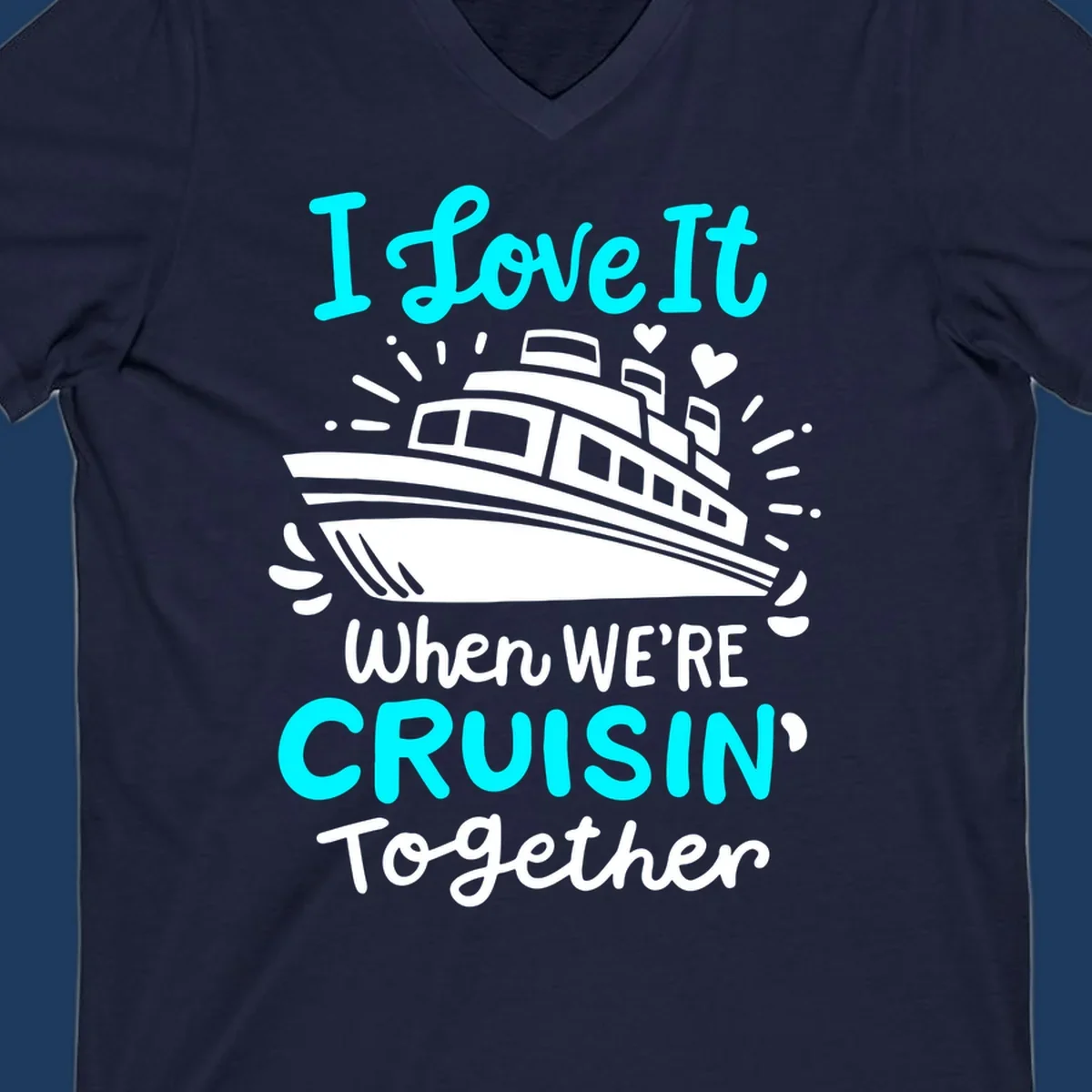 Cruise ship illustration with hearts and sparkles, text reading 'I love It when WE'RE CRUISIN' Together' in cyan and white on gray background