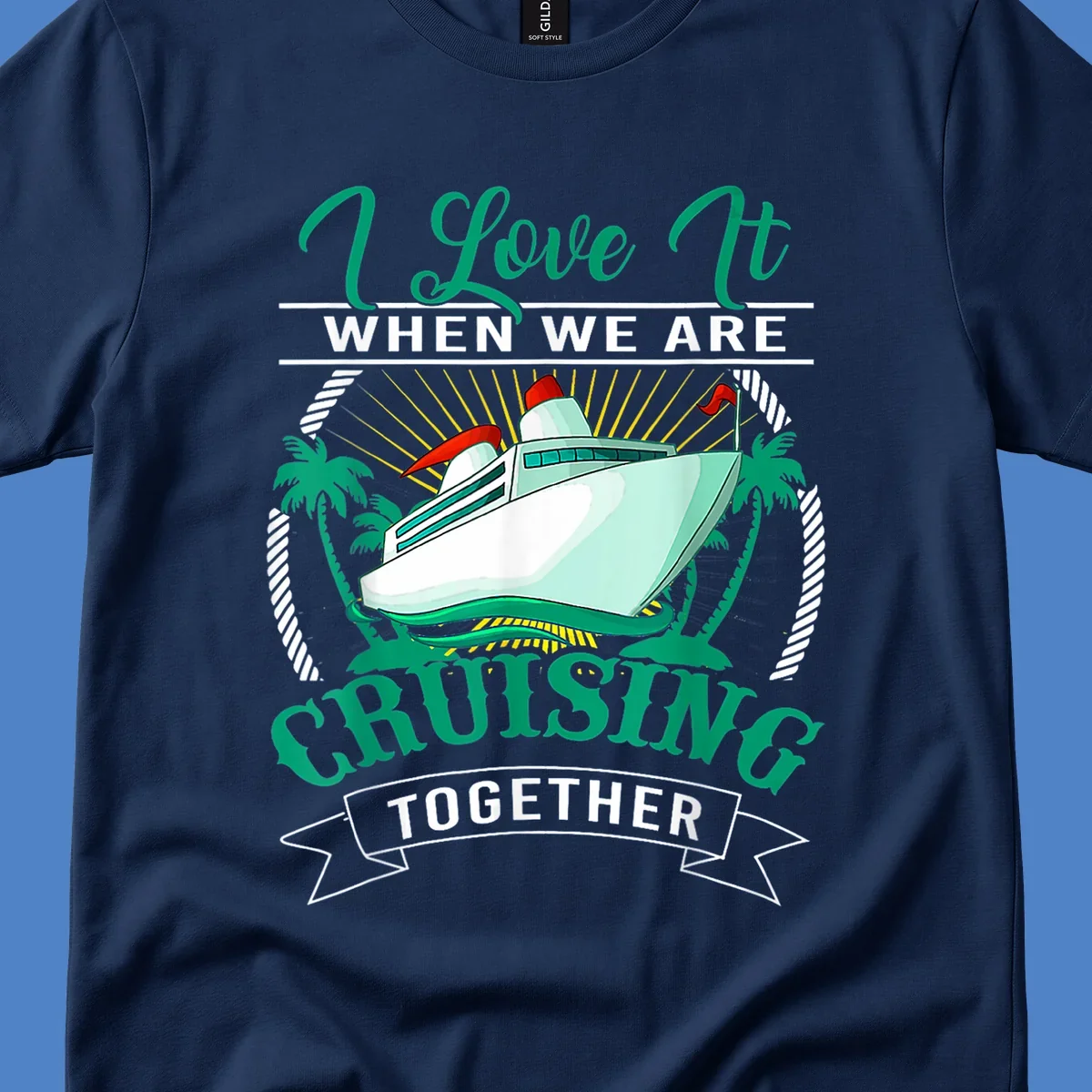 Colorful cruise ship illustration with palm trees and sun rays, text reads 'I Love It When We Are Cruising Together' - cruising-together-vacation design