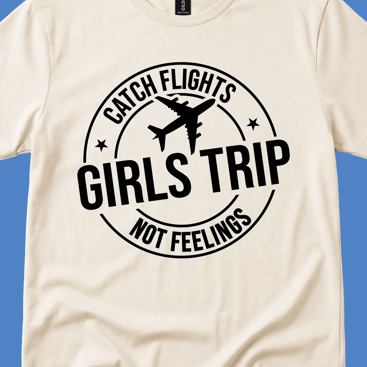 Circular badge design with airplane silhouette and text reading 'Catch Flights Girls Trip Not Feelings' for cruise vacation apparel