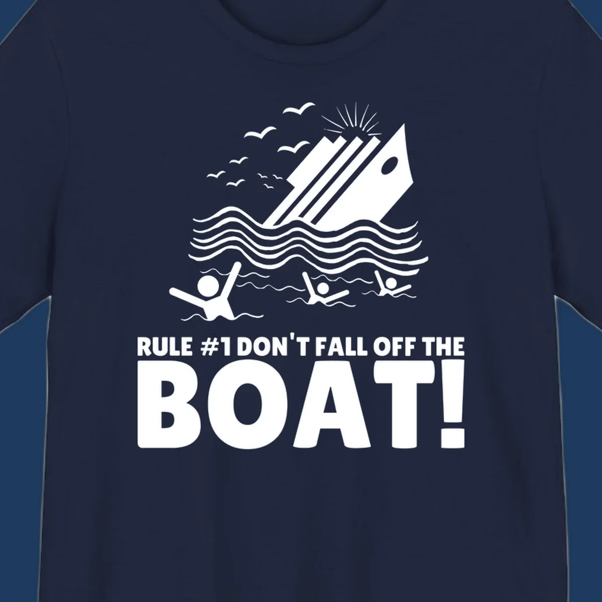 Humorous cruise ship design with text 'Rule #1 Don't Fall Off The Boat' featuring swimmers and ocean waves