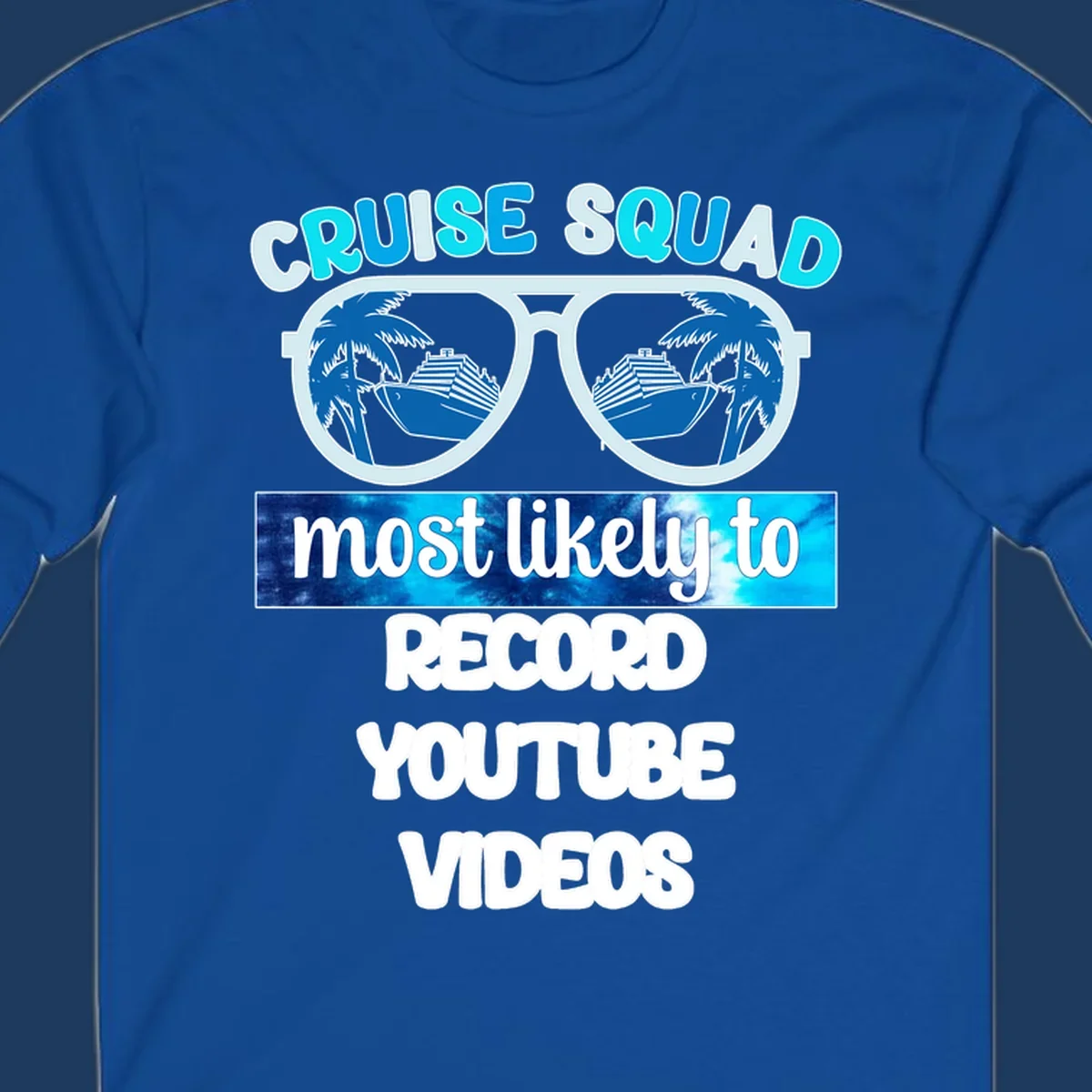 Cruise squad most likely to record YouTube videos design with sunglasses, ships, and palm trees