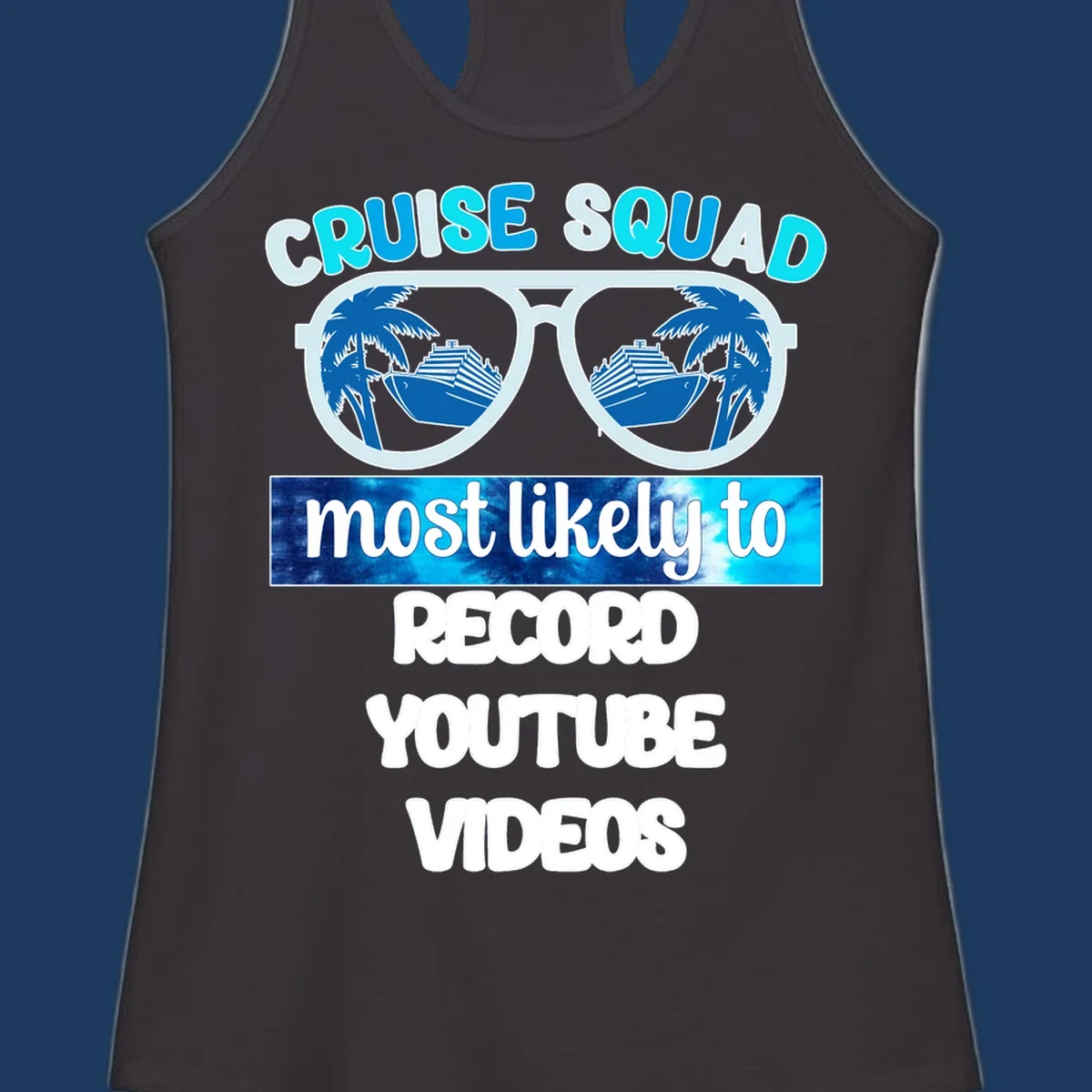 Cruise squad most likely to record YouTube videos design with sunglasses, ships, and palm trees
