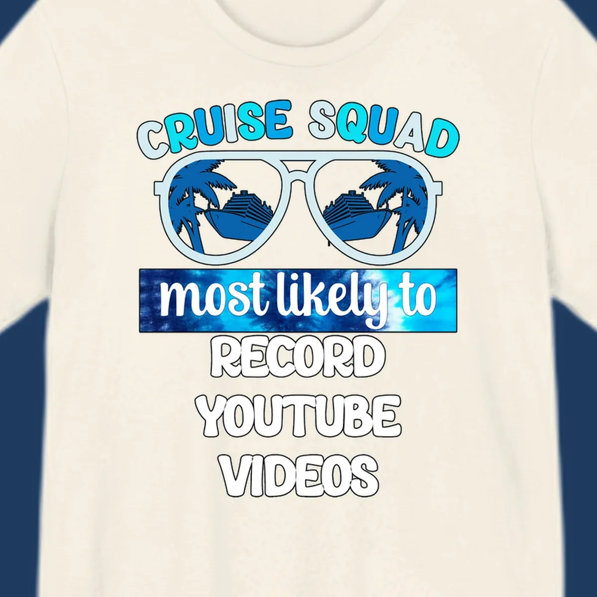 Cruise squad most likely to record YouTube videos design with sunglasses, ships, and palm trees
