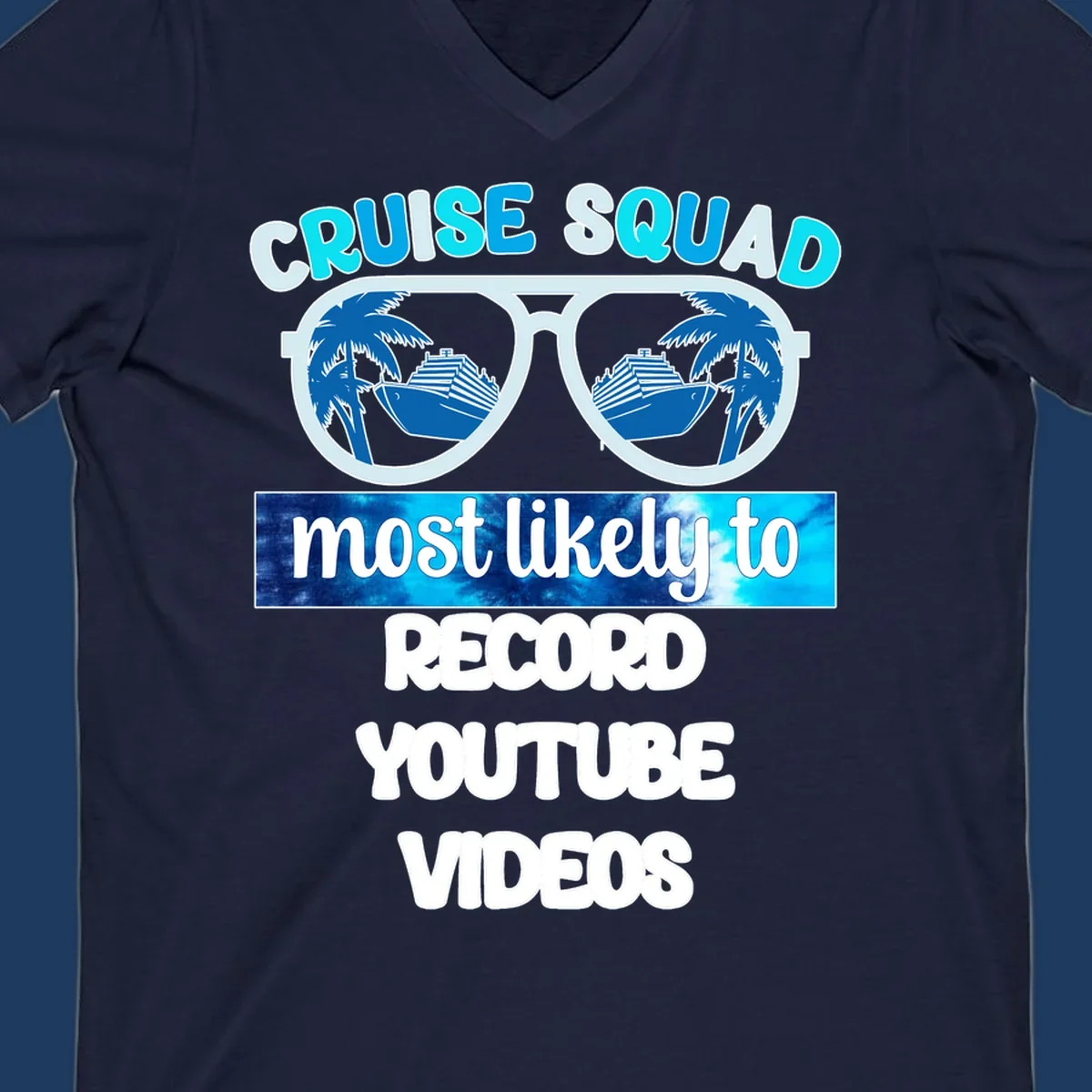 Cruise squad most likely to record YouTube videos design with sunglasses, ships, and palm trees