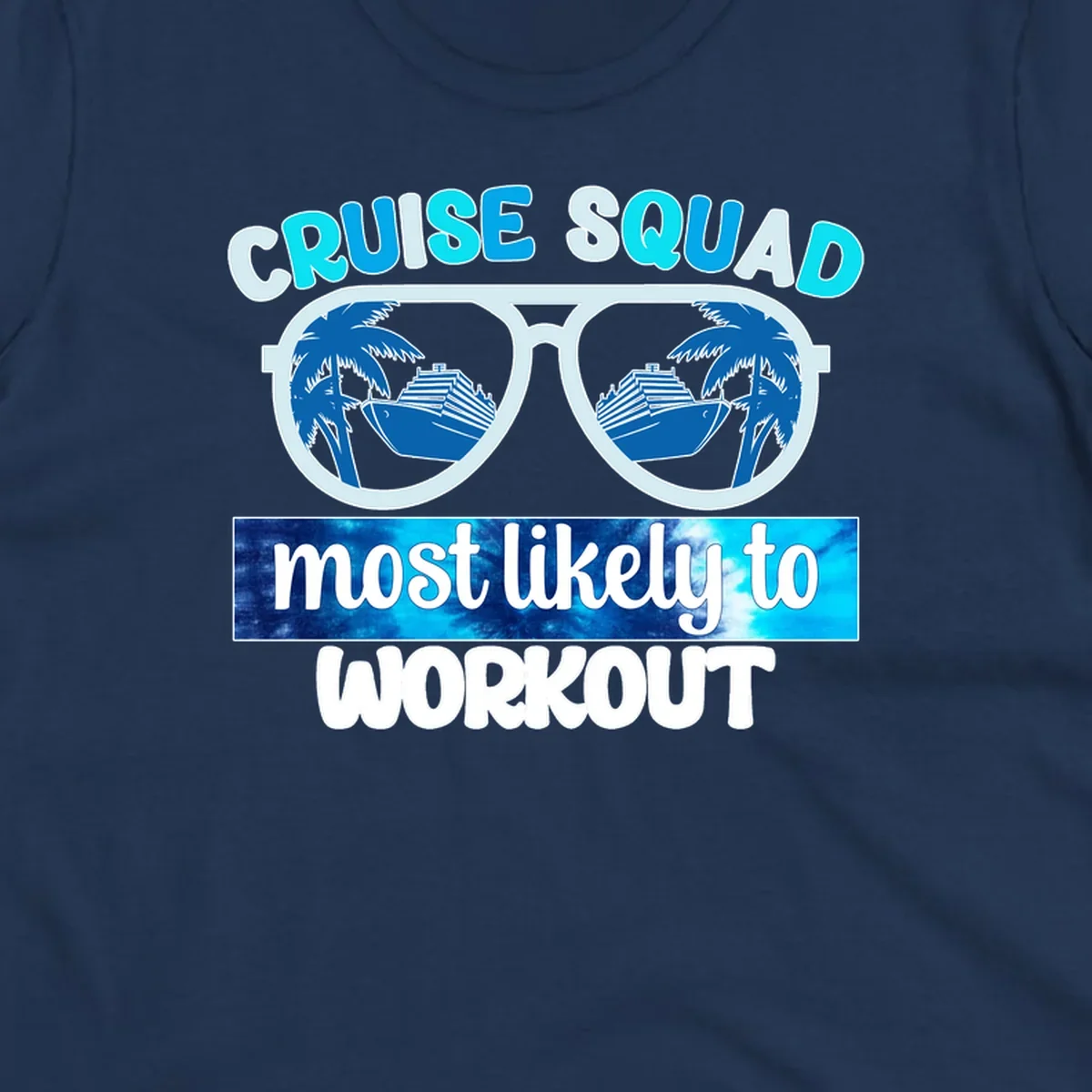 Oversized sunglasses with palm trees and cruise ship reflections, text reads 'Cruise Squad Most Likely To Workout'
