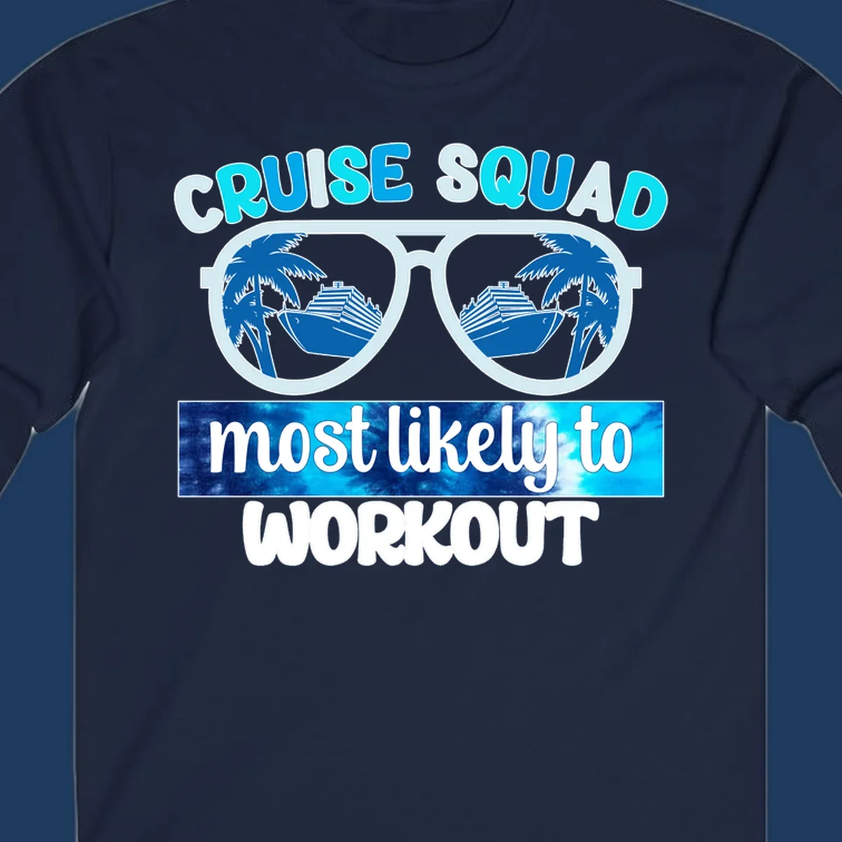 Oversized sunglasses with palm trees and cruise ship reflections, text reads 'Cruise Squad Most Likely To Workout'