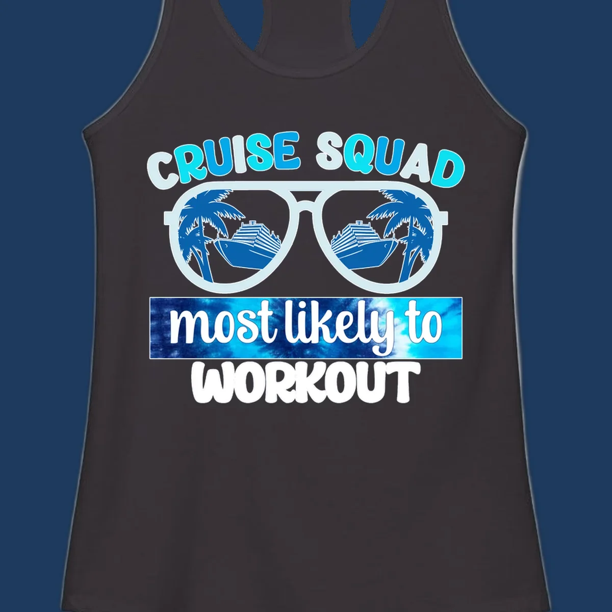 Oversized sunglasses with palm trees and cruise ship reflections, text reads 'Cruise Squad Most Likely To Workout'