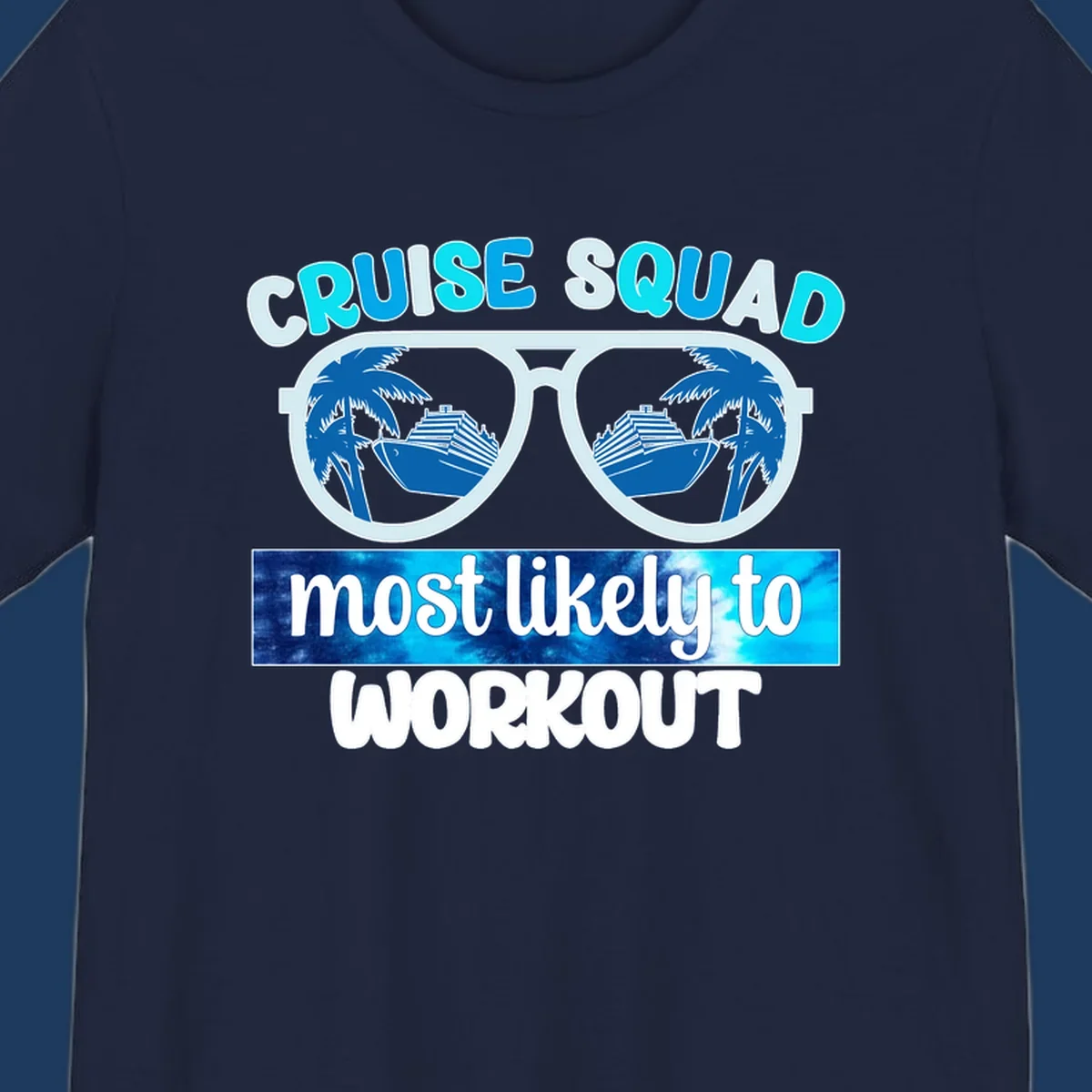 Oversized sunglasses with palm trees and cruise ship reflections, text reads 'Cruise Squad Most Likely To Workout'