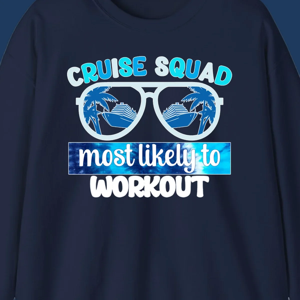 Oversized sunglasses with palm trees and cruise ship reflections, text reads 'Cruise Squad Most Likely To Workout'