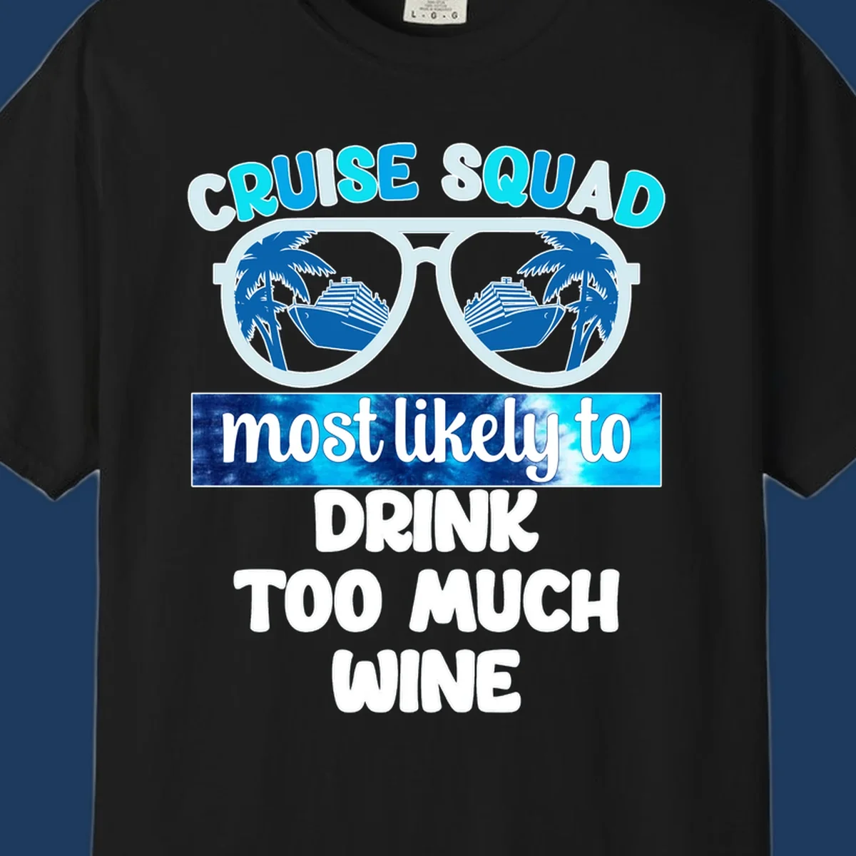 Oversized sunglasses design with cruise ships and palm trees, text reads 'Cruise Squad Most Likely to Drink Too Much Wine'