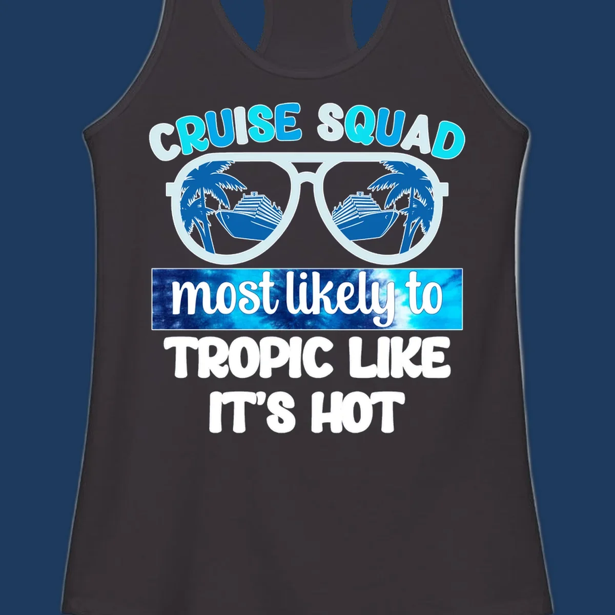 Oversized white sunglasses with cruise ships and palm trees reflected in lenses, text reads Cruise Squad most likely to Tropic Like It's Hot