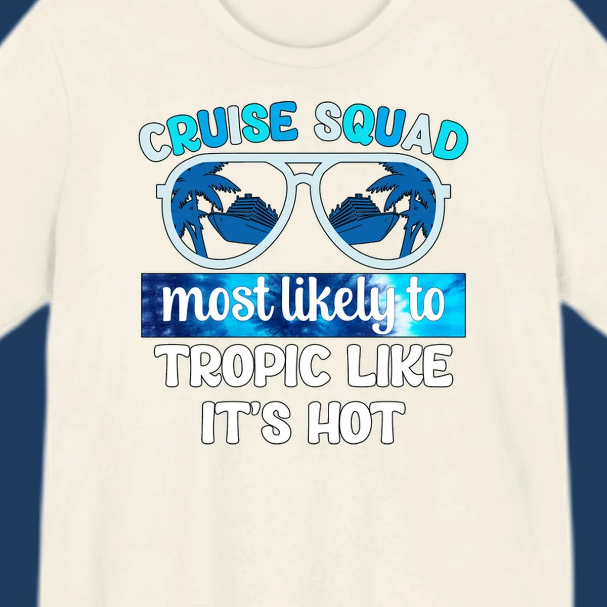 Oversized white sunglasses with cruise ships and palm trees reflected in lenses, text reads Cruise Squad most likely to Tropic Like It's Hot